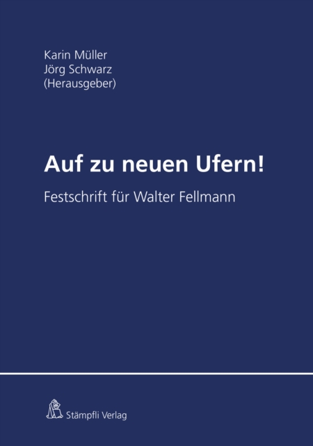 Auf zu neuen Ufern! : Festschrift fur Prof. Walter Fellmann, PDF eBook