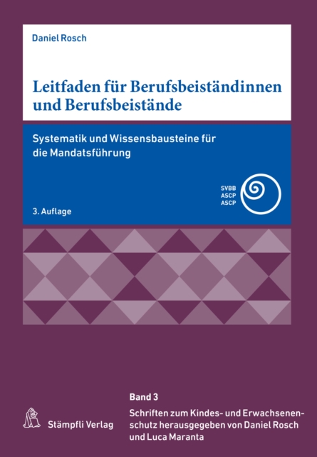 Leitfaden fur Berufsbeistandinnen und Berufsbeistande : Systematik und Wissensbausteine fur die Mandatsfuhrung, PDF eBook