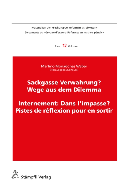Sackgasse Verwahrung/Internement: Dans l'impasse? : Wege aus dem Dilemma/Pistes de reflexion pour en sortir, PDF eBook