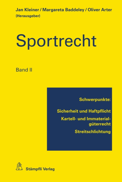 Sportrecht, Band II : Schwerpunkte: Sicherheit und Haftpflicht, Kartell- und Immaterialguterrecht, Streitschlichtung, PDF eBook