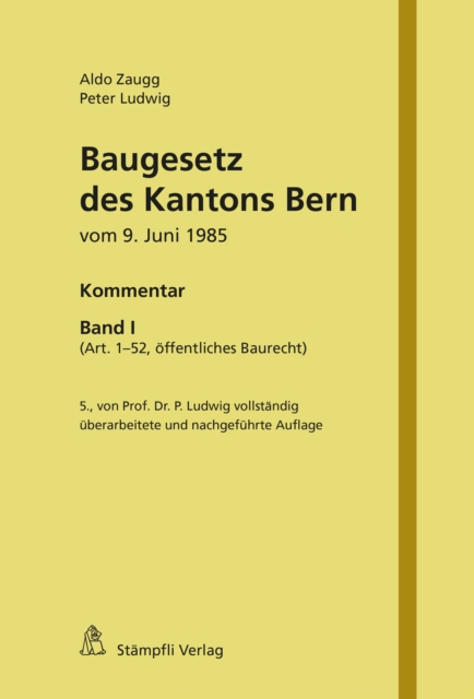 Baugesetz des Kantons Bern vom 9. Juni 1985 : Kommentar, Band I (Art. 1-52, offentliches Baurecht), PDF eBook