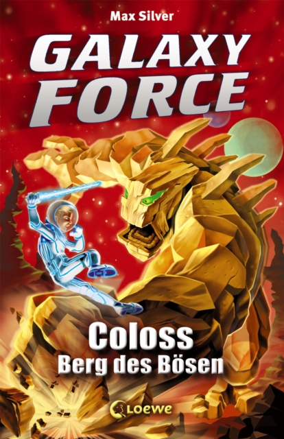 Galaxy Force (Band 1) - Coloss, Berg des Bosen : Vom Autor der Erfolgsreihe Beast Quest, EPUB eBook