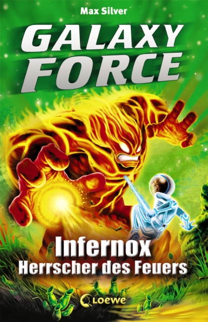 Galaxy Force (Band 2) - Infernox, Herrscher des Feuers : Vom Autor der Erfolgsreihe Beast Quest, EPUB eBook