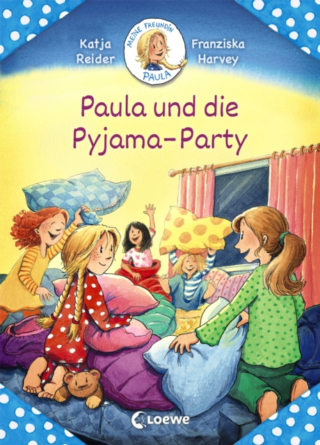 Meine Freundin Paula - Paula und die Pyjama-Party : Erstlesebuch fur Madchen ab 6 Jahre, EPUB eBook