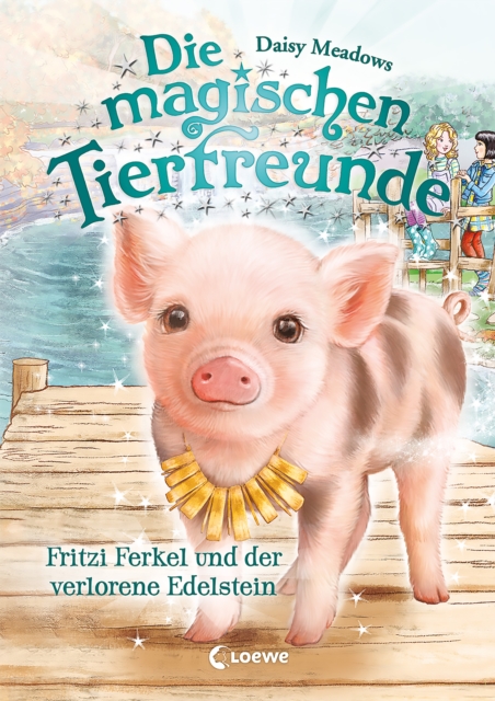 Die magischen Tierfreunde (Band 14) - Fritzi Ferkel und der verlorene Edelstein : Erstlesebuch mit suen Tieren ab 7 Jahren, EPUB eBook