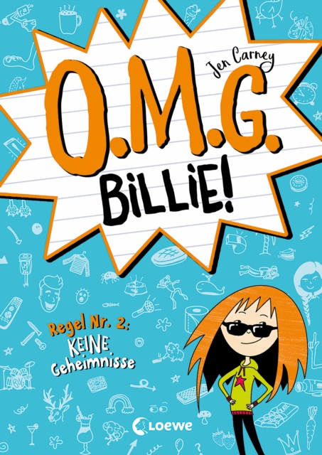 O.M.G. Billie! (Band 2) - Regel Nr. 2: Keine Geheimnisse : Die witzigste Scribble-Tagebuch-Reihe des Jahres fur Kinder ab 9 Jahren, PDF eBook