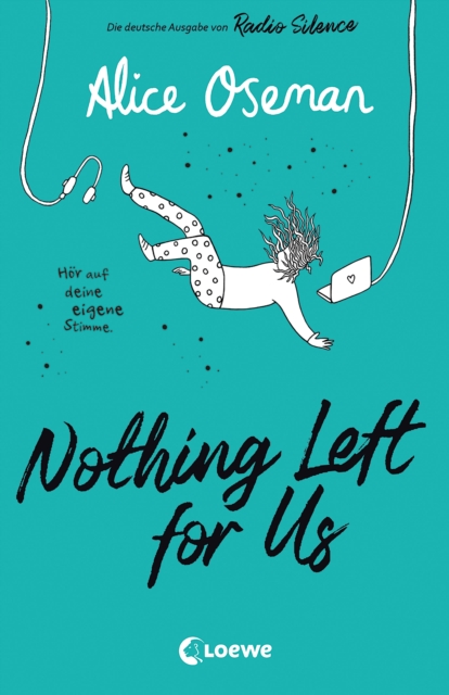 Nothing Left for Us Nothing Left for Us (deutsche Ausgabe von Radio Silence) : Heartstopper Autorin Alice Oseman begeistert mit ihrem bewegenden Roman uber Podcasts, Leistungsdruck und wahre Freundsch, EPUB eBook