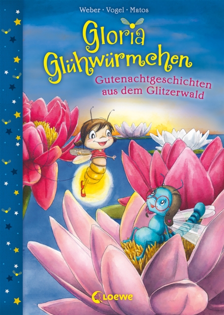 Gloria Gluhwurmchen (Band 2) - Gutenachtgeschichten aus dem Glitzerwald : Kinderbuch zum Vorlesen und ersten Selberlesen fur Kinder ab 5 Jahren, EPUB eBook