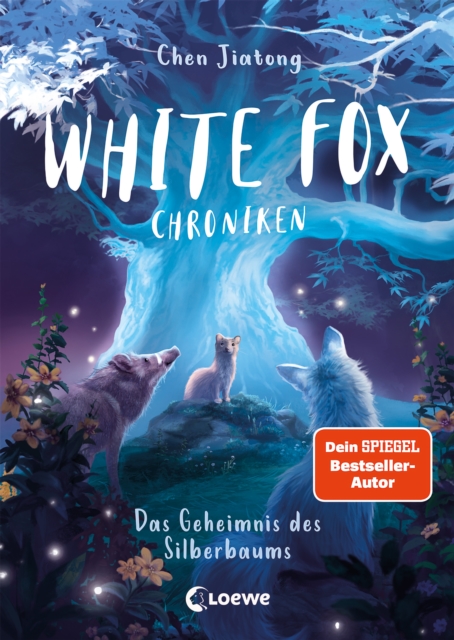 White Fox Chroniken (Band 1) - Das Geheimnis des Silberbaums : Erlebe ein neues Abenteuer in der Welt von White Fox - abenteuerliche Tierfantasy ab 9 Jahren, EPUB eBook