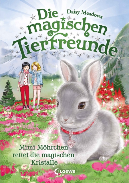 Die magischen Tierfreunde (Band 21) - Mimi Mohrchen rettet die magischen Kristalle : Erstlesebuch mit suen Tieren ab 7 Jahren, EPUB eBook