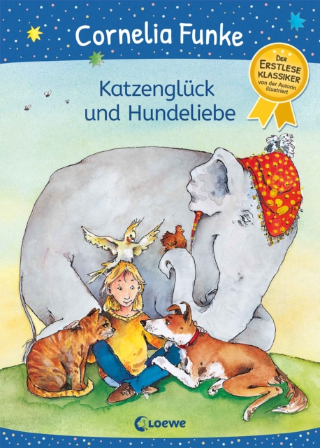 Katzengluck und Hundeliebe : Lustiger Erstleseklassiker von Cornelia Funke fur Tierfreunde ab 6 Jahren - von der Autorin illustriert, EPUB eBook