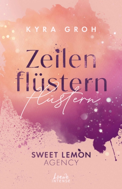 Zeilenflustern (Sweet Lemon Agency, Band 1) : Texterin meets Horbuchsprecher in dieser bittersuen Grumpy x Sunshine-Romance, EPUB eBook