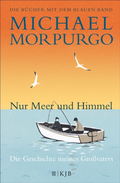 Nur Meer und Himmel : Die Geschichte meines Grovaters, EPUB eBook