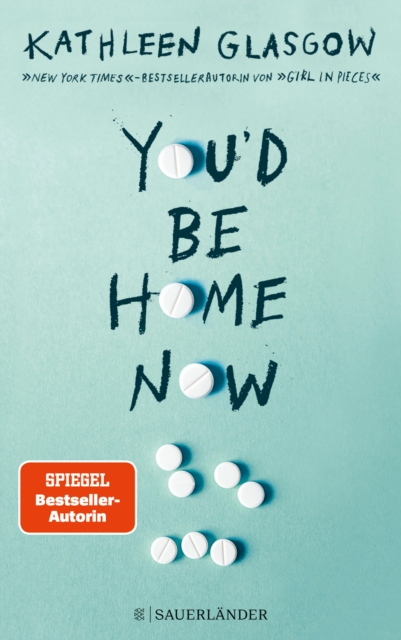 You'd be Home Now : Der neue bewegende Jugendroman von BookTok-Autorin Kathleen Glasgow, EPUB eBook