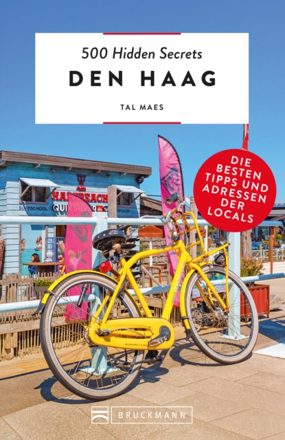 500 Hidden Secrets Den Haag : Die besten Tipps und Adressen der Locals, EPUB eBook