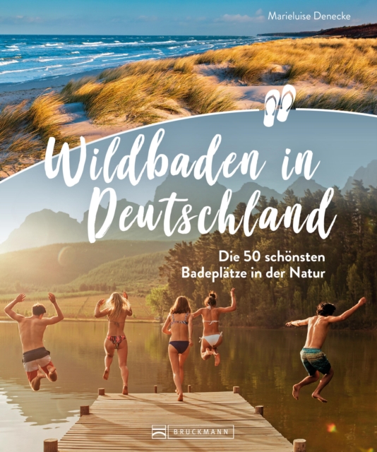 Wildbaden in Deutschland : Die schonsten Badeplatze in der Natur, EPUB eBook