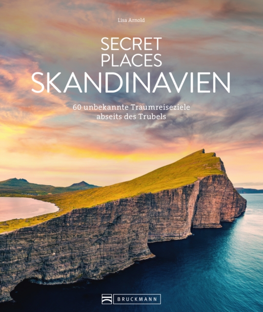 Secret Places Skandinavien : 60 unbekannte Traumreiseziele abseits des Trubels, EPUB eBook