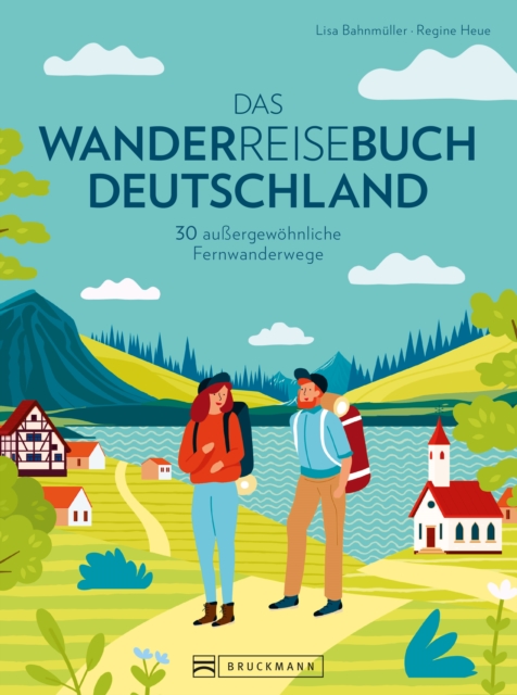 Das Wanderreisebuch Deutschland : 30 auergewohnliche Fernwanderwege, EPUB eBook