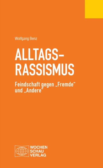 Alltagsrassismus : Feindschaft gegen "Fremde" und "Andere", PDF eBook