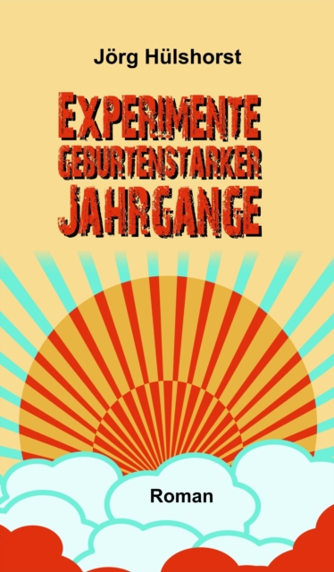 Experimente geburtenstarker Jahrgange, EPUB eBook