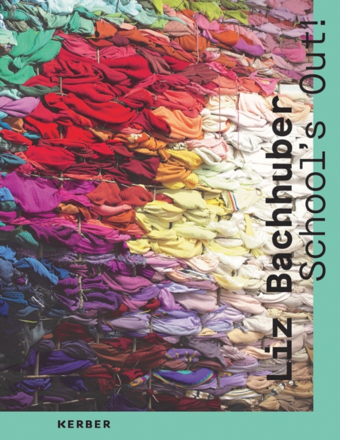 Liz Bachhuber : School's Out!, Hardback Book