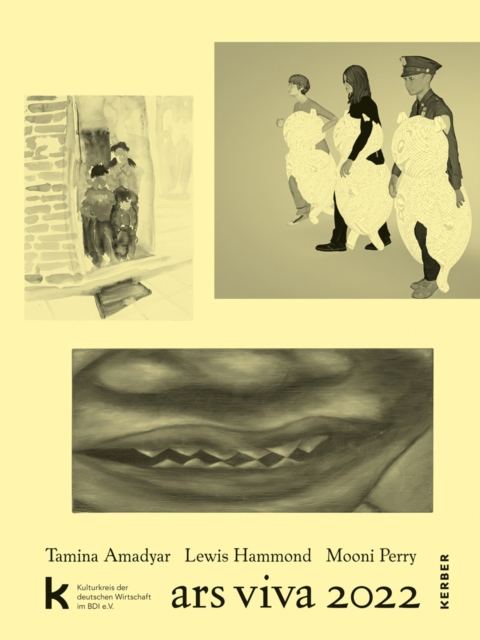 Ars Viva 2022 : Tamina Amadyar, Lewis Hammond, Mooni Perry, Paperback / softback Book