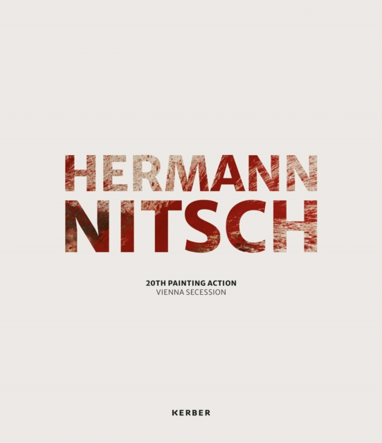 Hermann Nitsch : 20th Painting Action Vienna Secession, Hardback Book