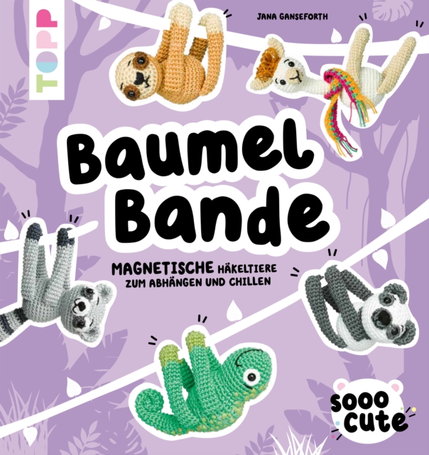 Sooo Cute - Baumel-Bande : Magnetische Hakeltiere zum Abhangen und Chillen, EPUB eBook