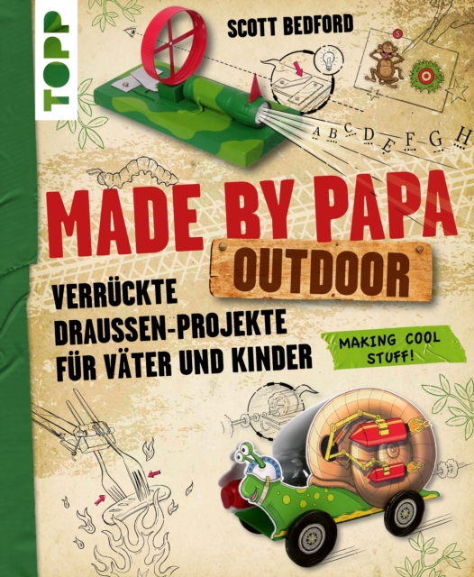 Made by Papa Outdoor : Verruckte Drauen-Projekte fur Vater und Kinder, EPUB eBook