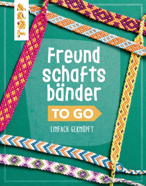 Freundschaftsbander to go : Das Knupf-Buch fur jede Tasche. Pocket-Format mit verdeckter Spiralbindung, PDF eBook