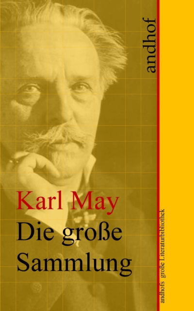 Karl May: Die groe Sammlung : Andhofs groe Literaturbibliothek, EPUB eBook
