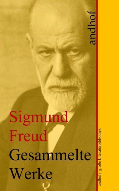 Sigmund Freud: Gesammelte Werke : Andhofs groe Literaturbibliothek, EPUB eBook