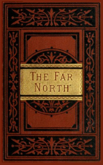The Far North : Exploration in the Arctic Regions, EPUB eBook