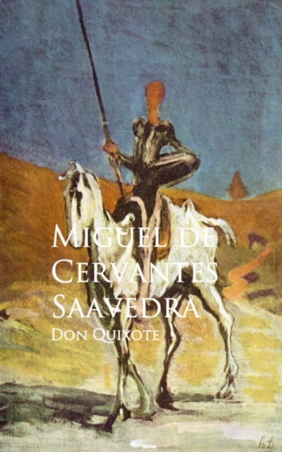 Don Quixote : Bestsellers and famous Books, EPUB eBook