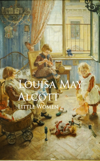 Little Women : Bestsellers and famous Books, EPUB eBook