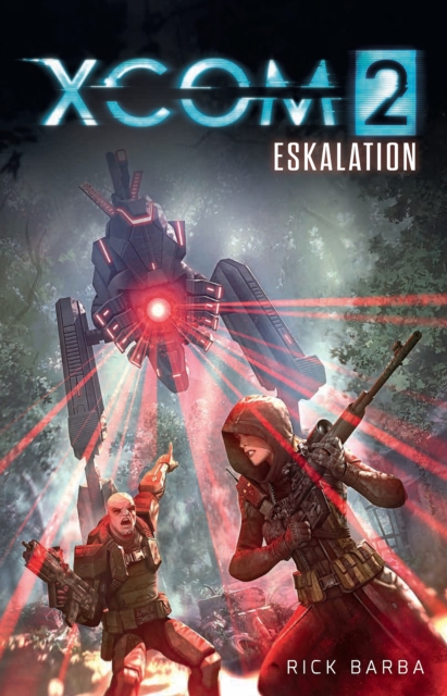 XCOM2: Eskalation : Roman zum Videogame, EPUB eBook