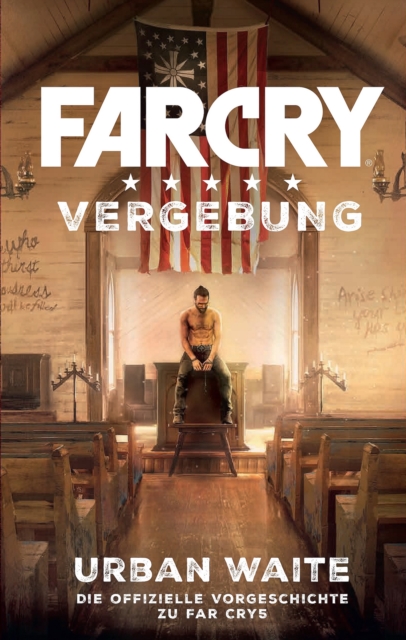 Far Cry 5: Vergebung : Die Vorgeschichte zum Videogame, EPUB eBook
