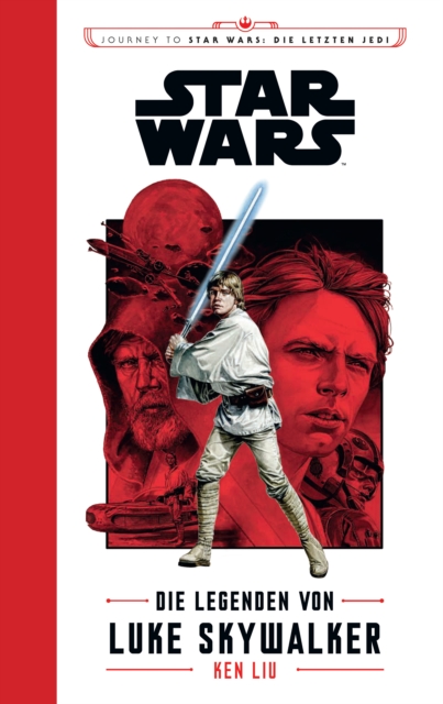 Star Wars: Die Legenden von Luke Skywalker : Journey to Star Wars: Die letzten Jedi, EPUB eBook