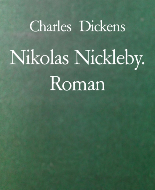 Nikolas Nickleby. Roman, EPUB eBook