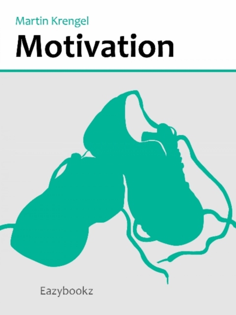 Motivation : Prokrastination uberwinden, Traume verwirklichen, Work-Life-Balance verbessern, EPUB eBook