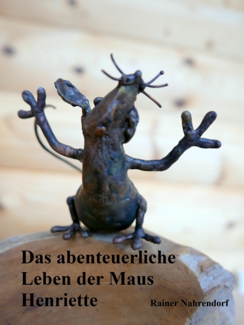Das abenteuerliche Leben der Maus Henriette, EPUB eBook