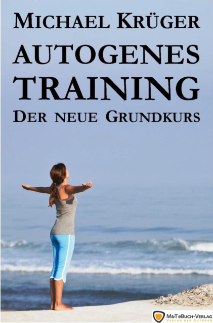 Autogenes Training : Der neue Grundkurs, EPUB eBook