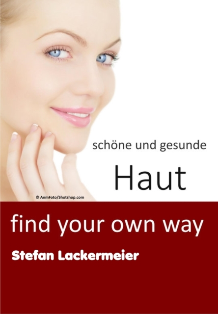 schone und gesunde Haut : find your own way, EPUB eBook