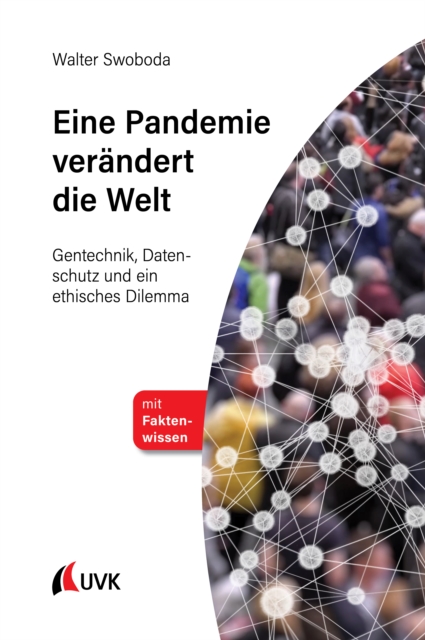 Eine Pandemie verandert die Welt : Gentechnik, Datenschutz und ein ethisches Dilemma, EPUB eBook