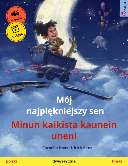 Moj najpiekniejszy sen - Minun kaikista kaunein uneni (polski - finski) : Dwujezyczna ksiazka dla dzieci, z materialami audio i wideo online, EPUB eBook