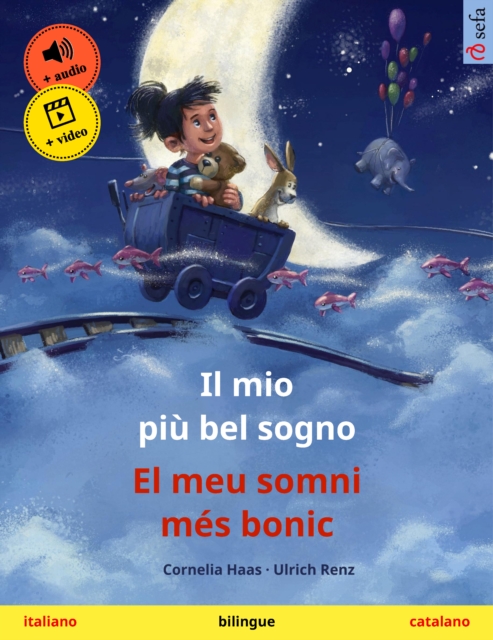 Il mio piu bel sogno - El meu somni mes bonic (italiano - catalano) : Libro per bambini bilingue, con audiolibro e video online, EPUB eBook