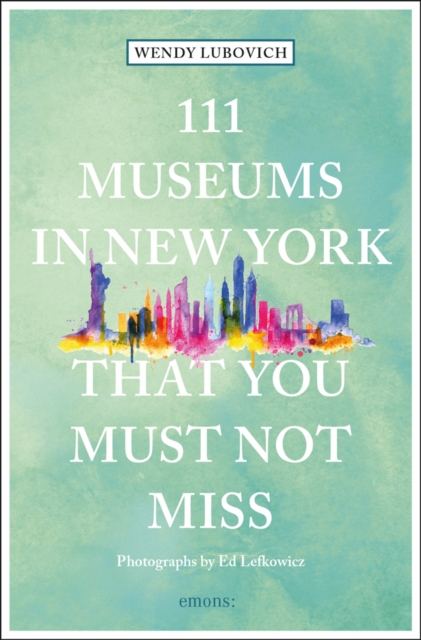 111 Museums in New York That You Must Not Miss, Paperback / softback Book