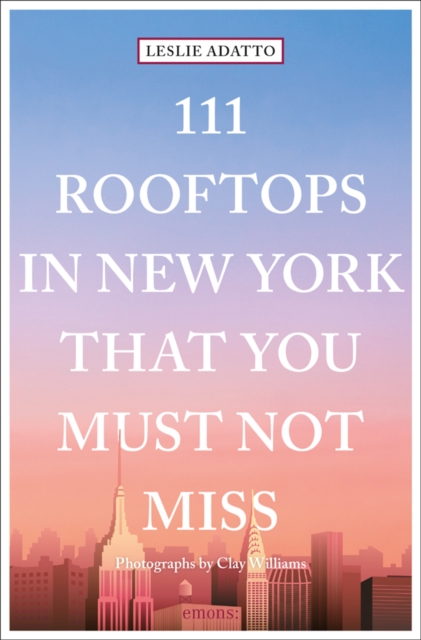 111 Rooftops in New York That You Must Not Miss, Paperback / softback Book