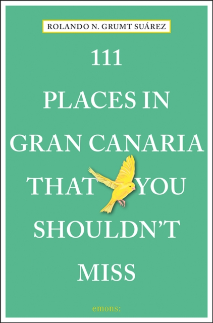 111 Places in Gran Canaria That You Shouldn't Miss, Paperback / softback Book