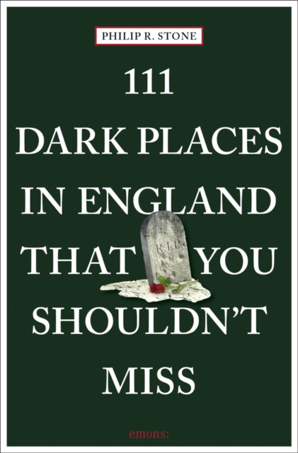 111 Dark Places in England That You Shouldn't Miss, Paperback / softback Book